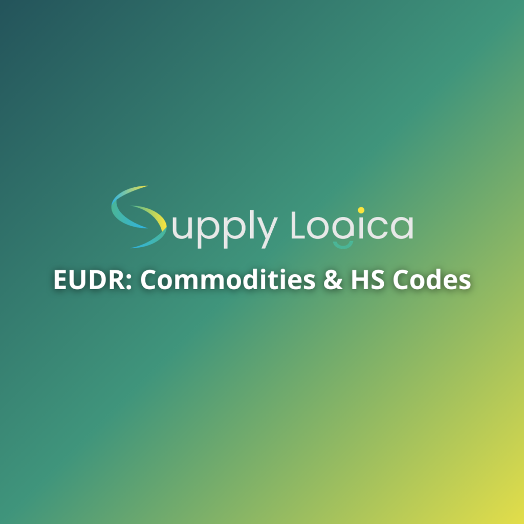 EUDR: Commodities & Hs Codes